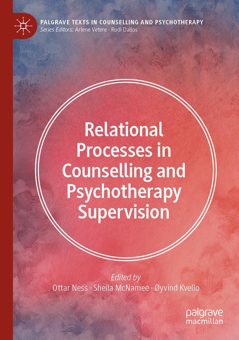 Ottar Ness, Sheila McNamee, Øyvind Kvello - Relational Processes in Counselling and Psychotherapy Supervision, Häftad