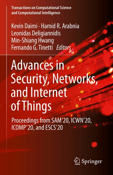Kevin Daimi, Hamid R. Arabnia, Leonidas Deligiannidis, Min-Shiang Hwang, Fernando G. Tinetti - Advances in Security, Networks, and Internet of Things, Inbunden