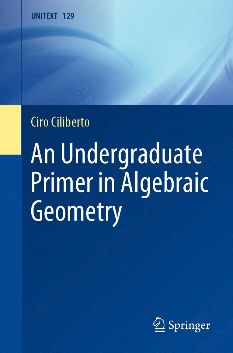 Ciro Ciliberto - Undergraduate Primer in Algebraic Geometry, Häftad