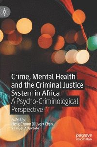 bokomslag Crime, Mental Health and the Criminal Justice System in Africa