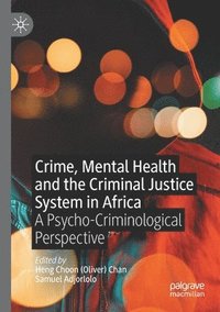 bokomslag Crime, Mental Health and the Criminal Justice System in Africa