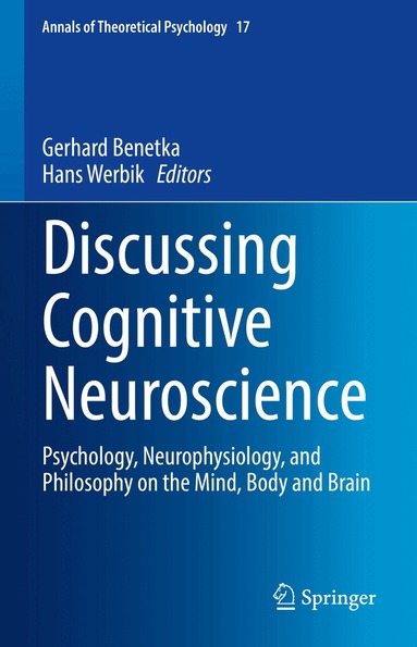 Gerhard Benetka, Hans Werbik - Discussing Cognitive Neuroscience, Inbunden