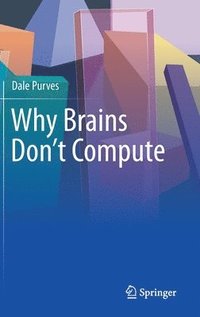 bokomslag Why Brains Don't Compute