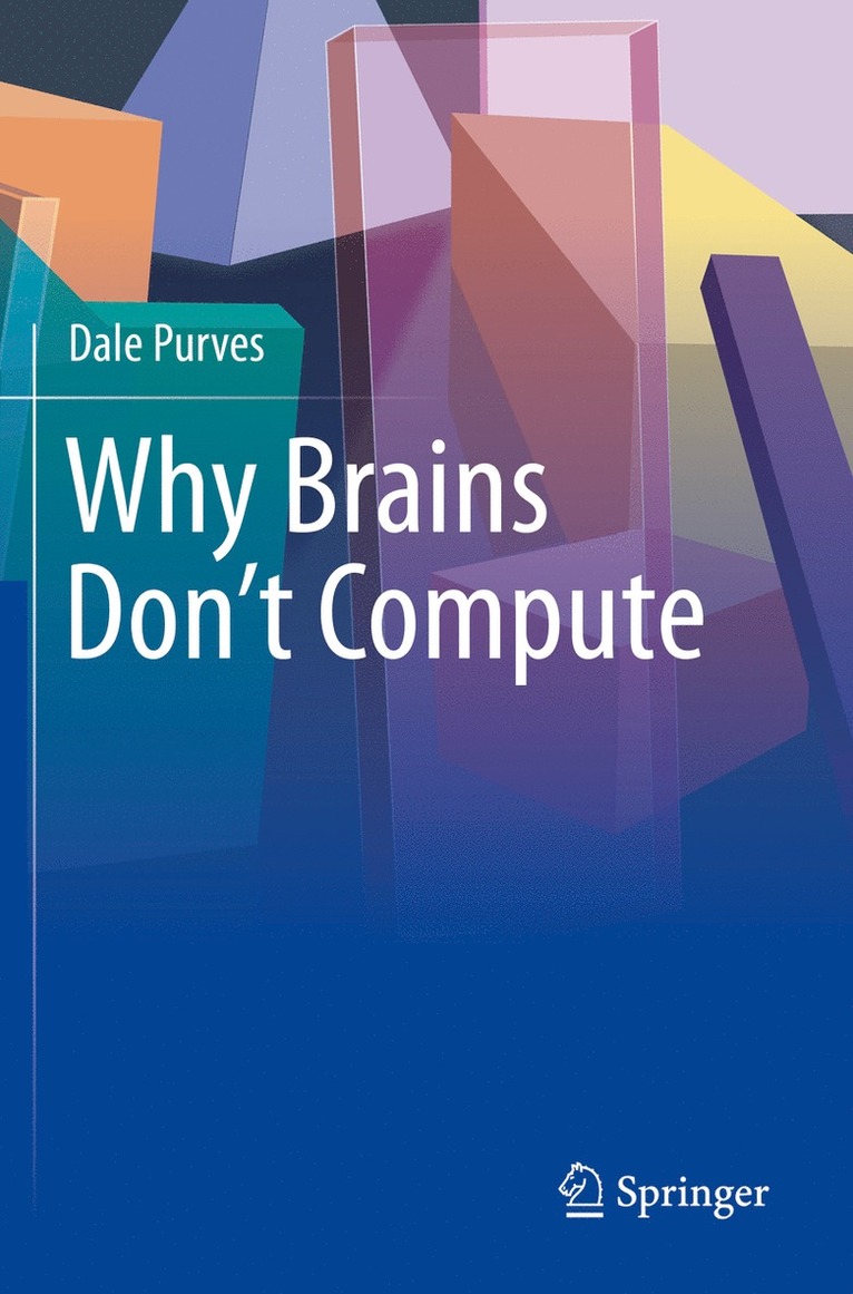 Dale Purves - Why Brains Don't Compute, Häftad