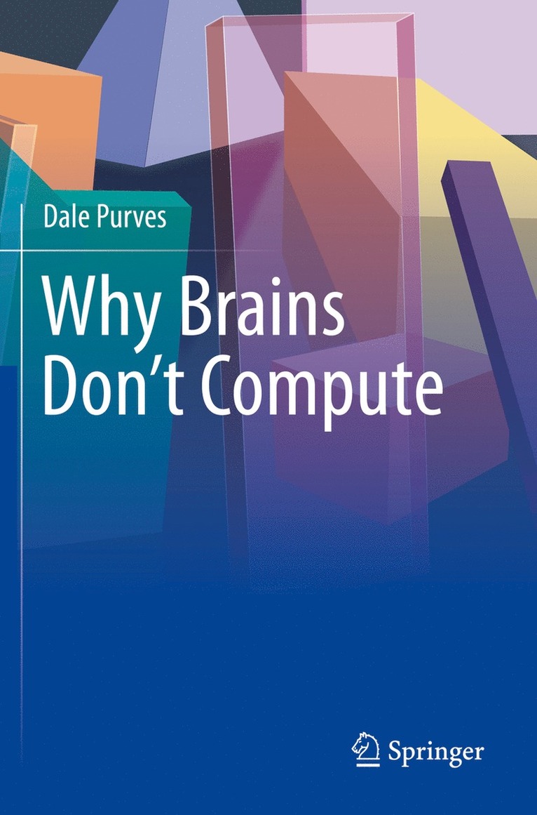 Why Brains Don't Compute 1