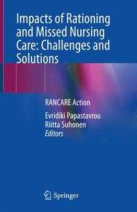 bokomslag Impacts of Rationing and Missed Nursing Care: Challenges and Solutions