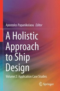 bokomslag A Holistic Approach to Ship Design