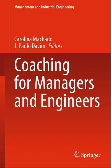 Carolina Machado, J. Paulo Davim - Coaching for Managers and Engineers, Inbunden