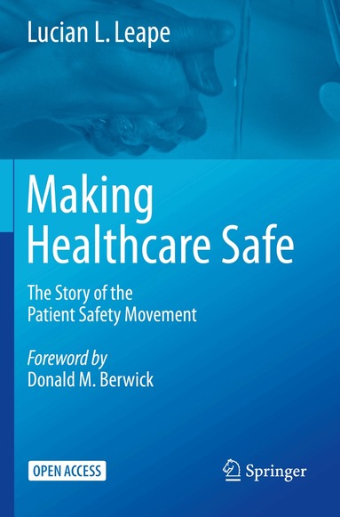 Lucian L. Leape - Making Healthcare Safe, Häftad