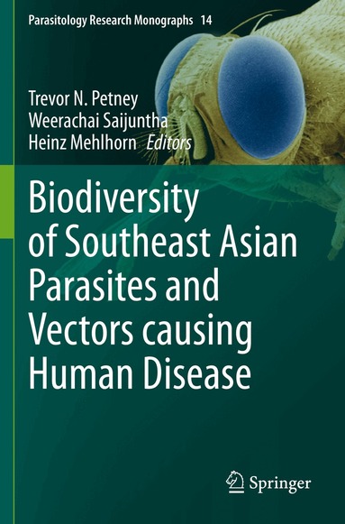 Trevor N. Petney, Weerachai Saijuntha, Heinz Mehlhorn - Biodiversity of Southeast Asian Parasites and Vectors causing Human Disease, Häftad