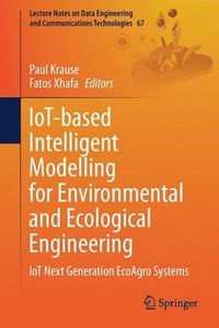 bokomslag IoT-based Intelligent Modelling for Environmental and Ecological Engineering