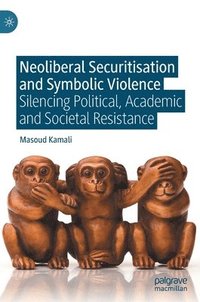 bokomslag Neoliberal Securitisation and Symbolic Violence