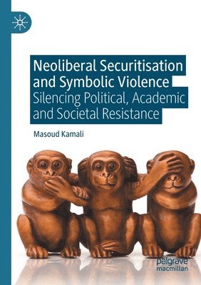 bokomslag Neoliberal Securitisation and Symbolic Violence