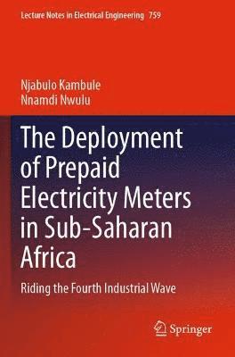 Njabulo Kambule, Nnamdi Nwulu - Deployment of Prepaid Electricity Meters in Sub-Saharan Africa, Häftad