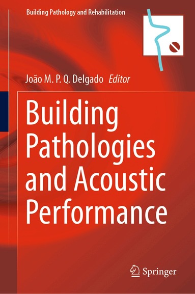 João M. P. Q. Delgado - Building Pathologies and Acoustic Performance, Inbunden