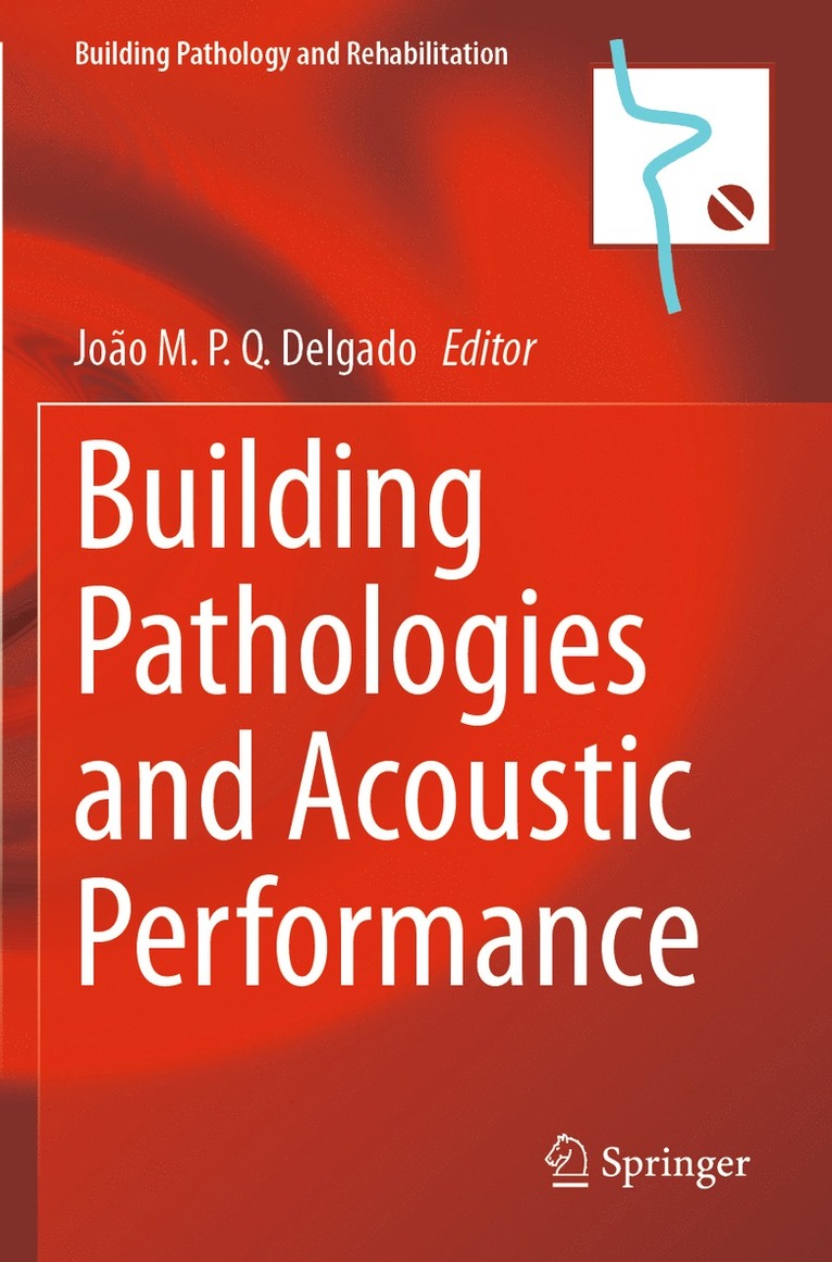 João M. P. Q. Delgado, Joao M. P. Q. Delgado - Building Pathologies and Acoustic Performance, Häftad