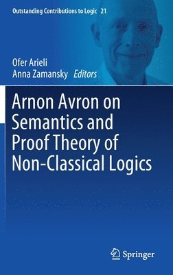 Arnon Avron on Semantics and Proof Theory of Non-Classical Logics 1