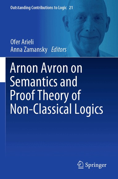 Ofer Arieli, Anna Zamansky - Arnon Avron on Semantics and Proof Theory of Non-Classical Logics, Häftad