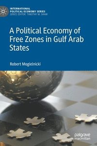 bokomslag Political Economy of Free Zones in Gulf Arab States