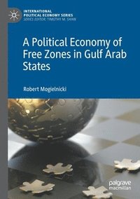 bokomslag Political Economy of Free Zones in Gulf Arab States