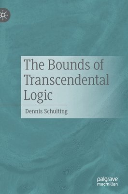 bokomslag The Bounds of Transcendental Logic