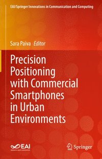 bokomslag Precision Positioning with Commercial Smartphones in Urban Environments