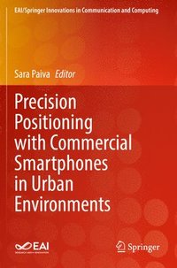 bokomslag Precision Positioning with Commercial Smartphones in Urban Environments