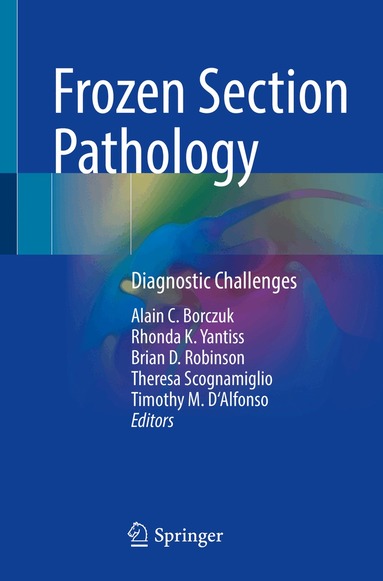 Alain C. Borczuk, Rhonda K. Yantiss, Brian D. Robinson, Theresa Scognamiglio, Timothy M. D'Alfonso - Frozen Section Pathology, Häftad