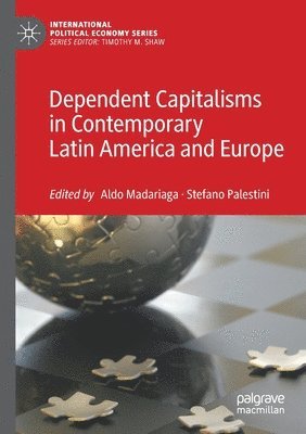 bokomslag Dependent Capitalisms in Contemporary Latin America and Europe