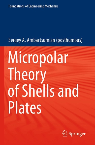 Sergey A. Ambartsumian (posthumous) - Micropolar Theory of Shells and Plates, Häftad