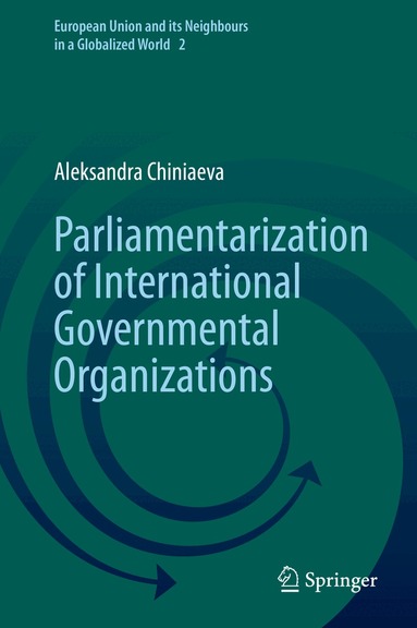 Aleksandra Chiniaeva - Parliamentarization of International Governmental Organizations, Inbunden