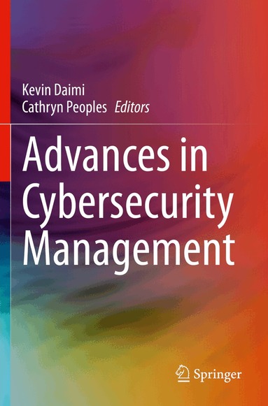 Kevin Daimi, Cathryn Peoples - Advances in Cybersecurity Management, Häftad
