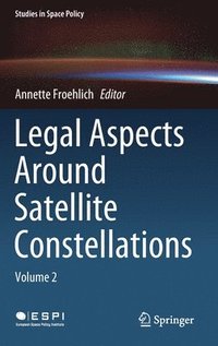 bokomslag Legal Aspects Around Satellite Constellations