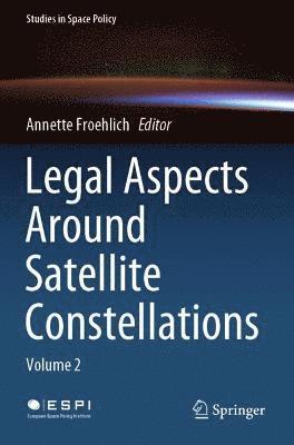 Annette Froehlich - Legal Aspects Around Satellite Constellations, Häftad