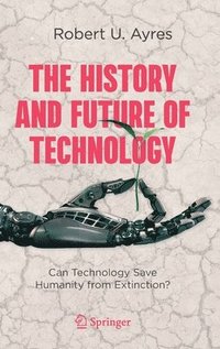 bokomslag The History and Future of Technology