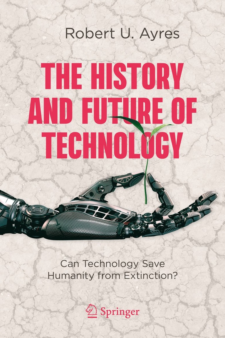 Robert U. Ayres - History and Future of Technology, Inbunden