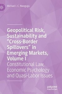 bokomslag Geopolitical Risk, Sustainability and "Cross-Border Spillovers" in Emerging Markets, Volume I
