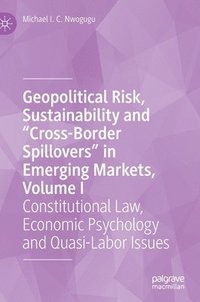 bokomslag Geopolitical Risk, Sustainability and 'Cross-Border Spillovers' in Emerging Markets, Volume I