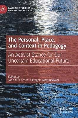 bokomslag Personal, Place, and Context in Pedagogy