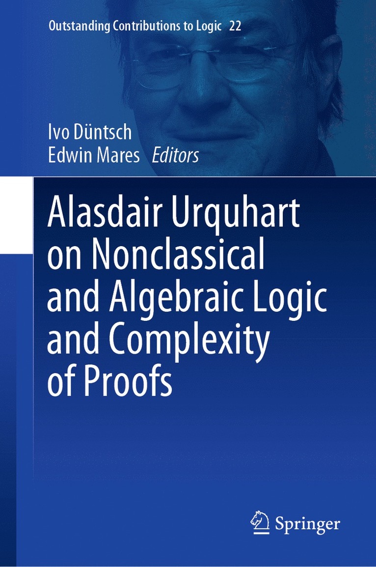 Alasdair Urquhart on Nonclassical and Algebraic Logic and Complexity of Proofs 1