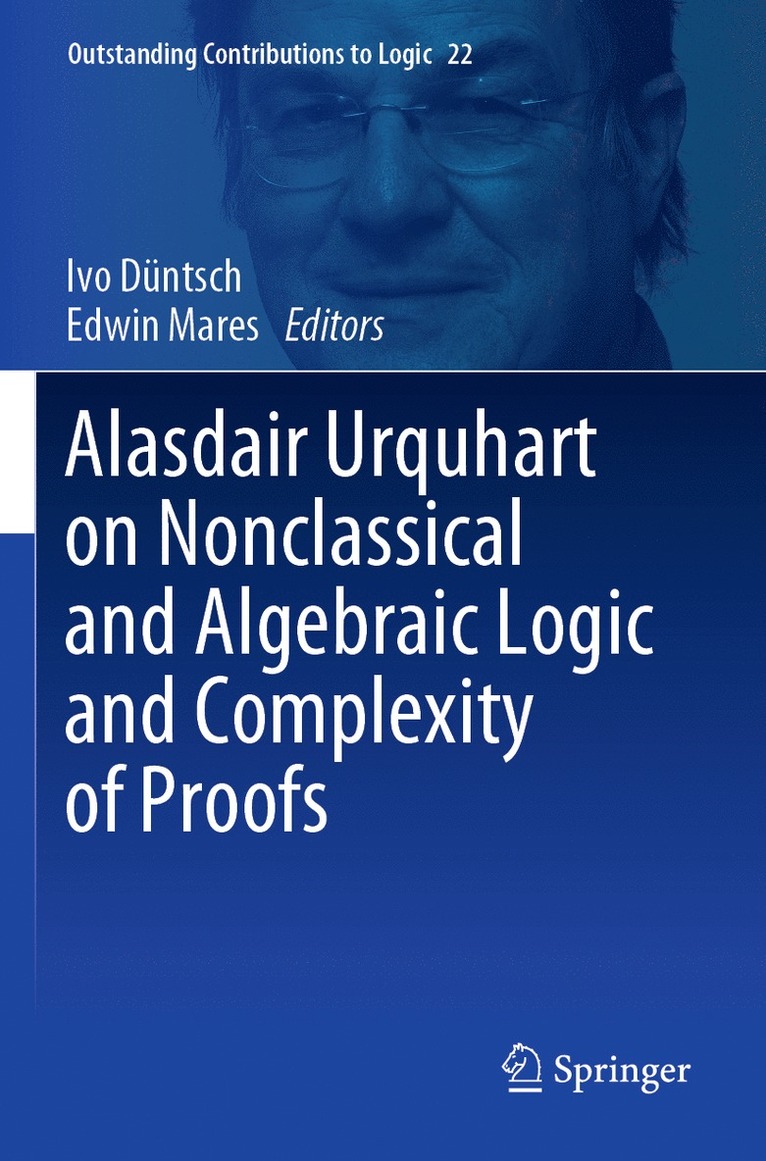 Ivo Düntsch, Edwin Mares, Ivo Duntsch - Alasdair Urquhart on Nonclassical and Algebraic Logic and Complexity of Proofs, Häftad