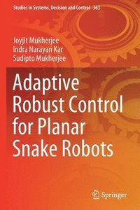 bokomslag Adaptive Robust Control for Planar Snake Robots