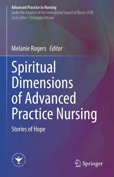 Melanie Rogers - Spiritual Dimensions of Advanced Practice Nursing, Inbunden