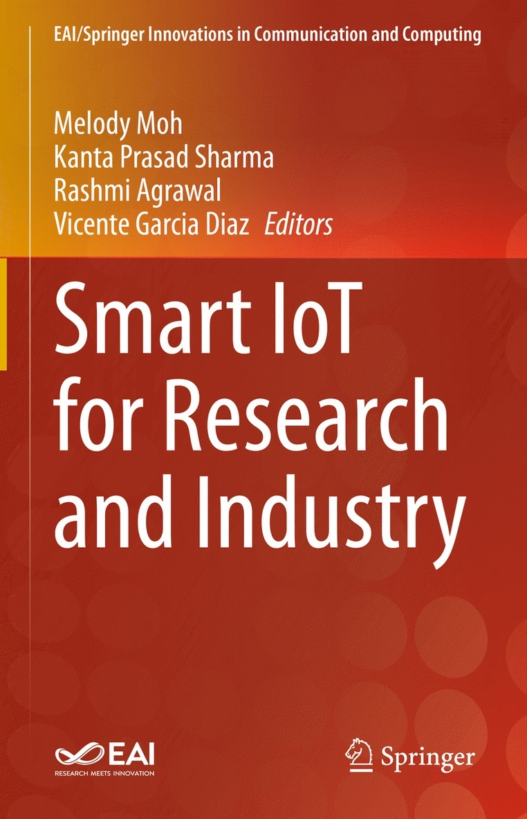Melody Moh, Kanta Prasad Sharma, Rashmi Agrawal, Vicente Garcia Diaz - Smart IoT for Research and Industry, Inbunden