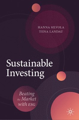 Hanna Silvola, Tiina Landau - Sustainable Investing, Inbunden