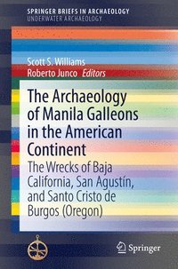 bokomslag The Archaeology of Manila Galleons in the American Continent