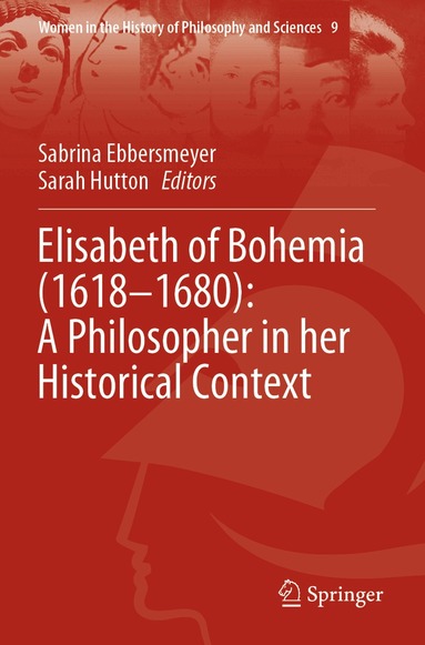 Sabrina Ebbersmeyer, Sarah Hutton - Elisabeth of Bohemia (1618–1680): A Philosopher in her Historical Context, Häftad