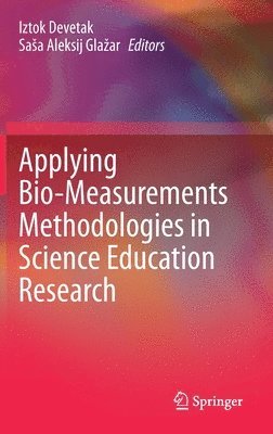 Applying Bio-Measurements Methodologies in Science Education Research 1