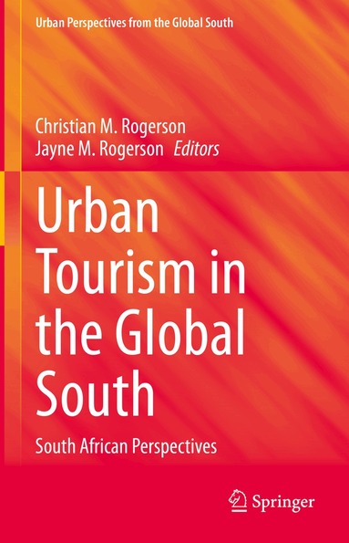Christian M. Rogerson, Jayne M. Rogerson - Urban Tourism in the Global South, Inbunden