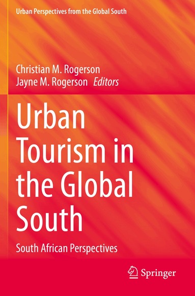 Christian M. Rogerson, Jayne M. Rogerson - Urban Tourism in the Global South, Häftad